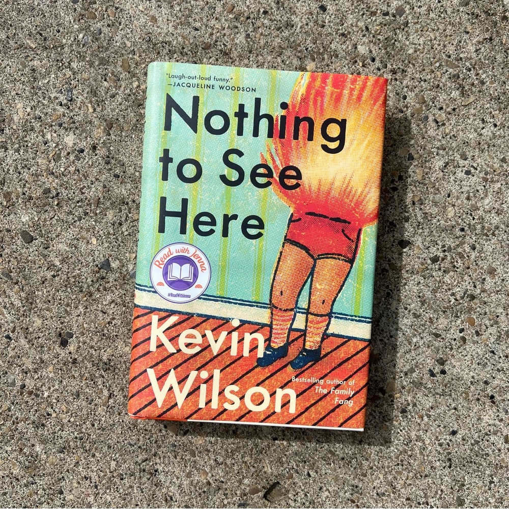 Nothing to See Here by Kevin Wilson hardcover book